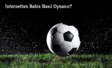 İnternetten Bahis Nasıl Oynanır?