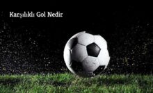 Karşılıklı Gol Nedir ?